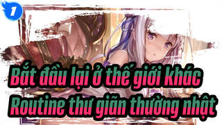 Bắt đầu lại ở thế giới khác |Đến và cảm nhận một routine thư giãn thường nhật hiếm hoi_1