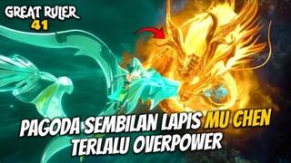 Pagoda Sembilan Lapis Mu Chen Terlalu Overpower - ALUR CERITA The Great Ruler 41