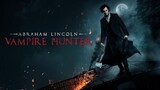 Vampire Hunter (2012) ประธานาธิบดี ลินคอล์น นักล่าแวมไพร์