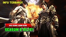 BARU!! Wu Dong Qian Kun Musim ke5 Resmi Rilis! !