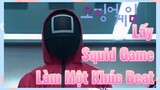 Lấy Squid Game Làm Một Khúc Beat