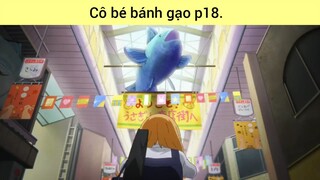 Cô bé bánh gạo p18