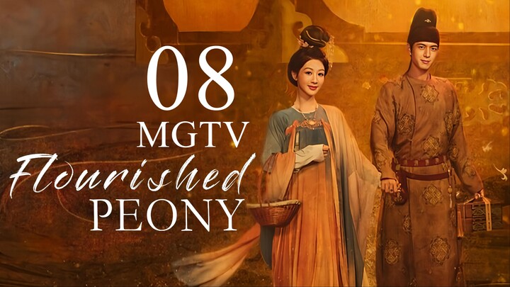 EP8 Flourished Peony (2025) [MANGOTV]