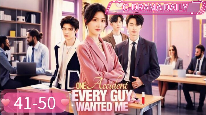 EPISODE 41-50 One Accident Every Guy Wanted Me [Tagalog dubbed]