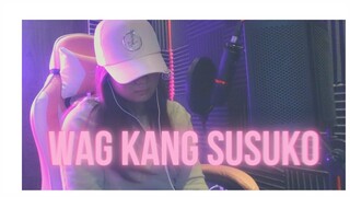 WAG KANG SUSUKO | JENCEE