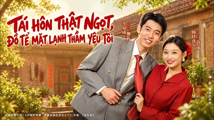 TRỌN BỘ - TÁI HÔN THẬT NGỌT, ĐỒ TỂ MẶT LẠNH THẦM YÊU TÔI ( Lý Tuyền Thành , Hàn Giai Hủy )