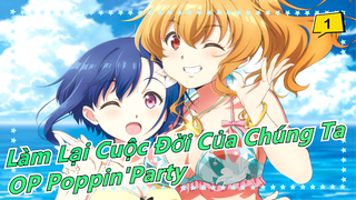 [Làm Lại Cuộc Đời Của Chúng Ta] OP - 'Poppin'Party' (Bản full)_1