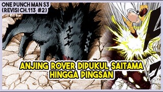 (Revisi OPM 113 #2) | Bikin GEMPAR!!! Saitama Memukul Anjing Rover Sampai PINGSAN!!!