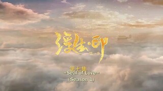 Seal of love ep 7.