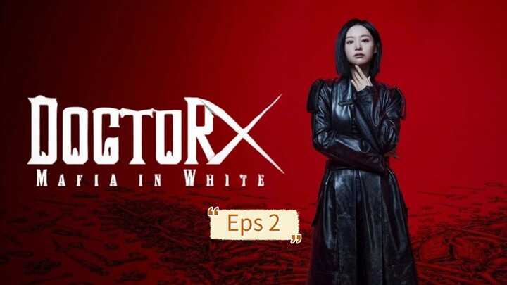 DOCTOR X : MAFIA IN WHITE (2026) - Eps 2 Full Review