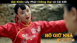 [Review Phim] Lấy Được Cô Vợ "Dữ Như Hổ Cái" và Cái Kết Đẫm Nước Mắt | Tóm Tắt Phim Hổ Giữ Nhà