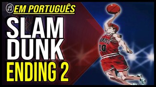 🏀 SLAM DUNK encerramento 2 em PORTUGUÊS | Sekai Ga Owaru Made Wa