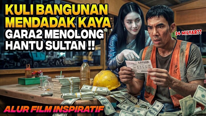 DITINGGAL KEKASIH KARENA DIANGGAP KULI BANGUNAN EH MENDADAK JADI SULTAN KAYA DI