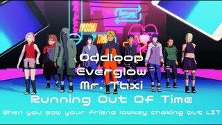 Everglow /Oddloop/Running Out Of Time/Mr. Taxi【NARUTO MMD】 team7*8*10*NARUHINA*SASUSAKU*SAIINO