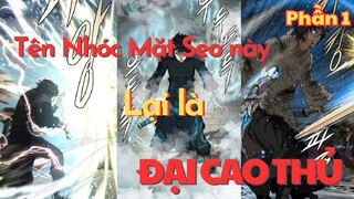 Tên Nhóc Mặt Sẹo Này Vậy Mà Là Đại Cao Thủ - Phong Lôi Kiếm| Review Truyện Tranh - Phần 1