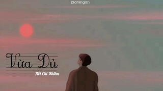 VỪA ĐỦ - TIẾT CHI KHIÊM