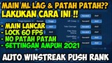 SETTINGAN ML NO LAG & PATAH PATAH AUTO WINSTREAK PUSH RANK 2021| Mobile Legends Bang Bang