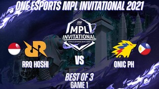 [GAME 1] RRQ HOSHI VS. ONIC PH!! | ONE ESPORTS MPL INVITATIONAL 2021
