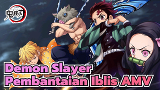 Demon Slayer
Pembantaian Iblis AMV