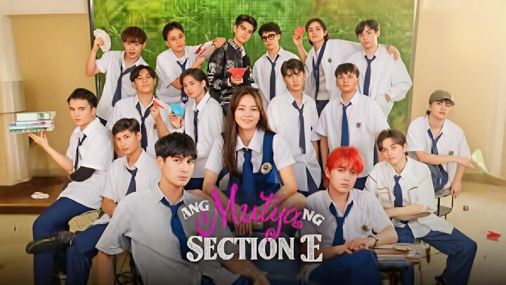 Ang Mutya ng Section E Season 1 Episode 1 - 8