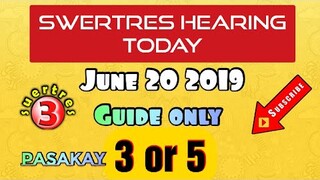 SWERTRES HEARING TIPS AND GUIDE FOR JUNE 20 2019