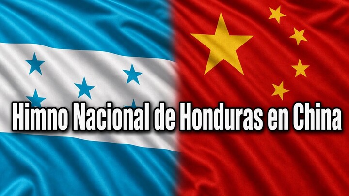 Himno Nacional de Honduras en China