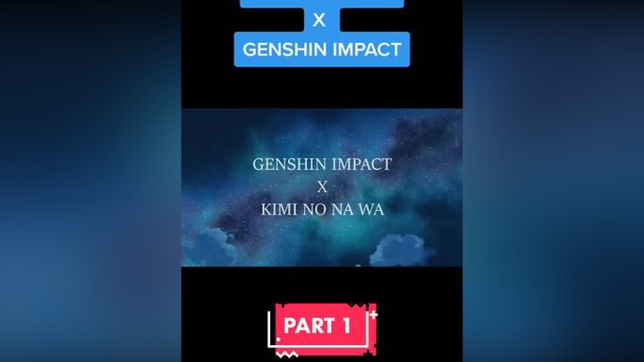 KIMI NO NA WA X GENSHIN IMPACT PART-1 kiminonawa yourname sparkle genshinimpact fanmade trailer par