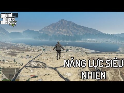 GTA V nhưng Tôi Có NĂNG LỰC SIÊU NHIÊN