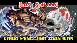 [FAST SOP 999] TROLL BANG ODA KAH? TERNYATA KAIDO PENGGUNA ZOAN IKAN !!