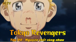Tokyo Revengers Tập 00 - Nguyện chết cùng nhau