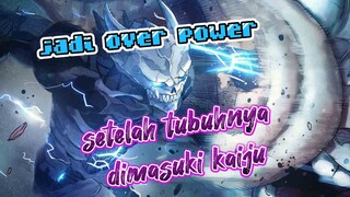 mendapatkan kekuatan luarbiasa dari kaiju💪