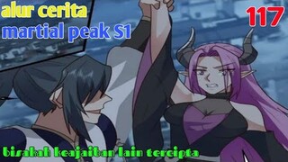 Alur Cerita Martial Peak S1 Part 117 : Bisakah Keajaiban Lain Tercipta