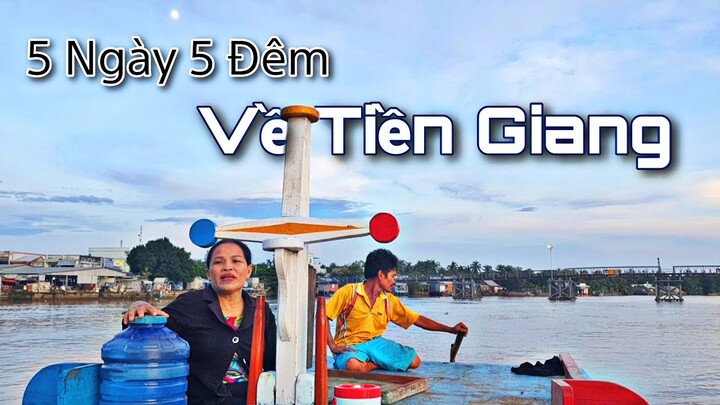 Hành trình 5 ngày 5 đêm lênh đênh sông nước về Tiền Giang | Ngư Dân Miền Tây