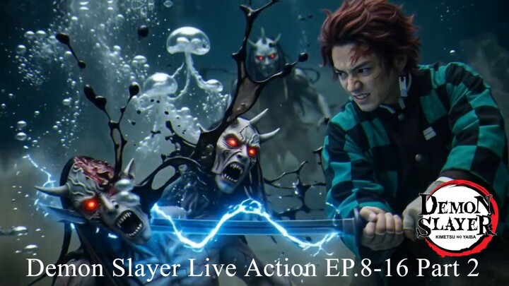 Demon Slayer Live Action EP.8-16 Part 2