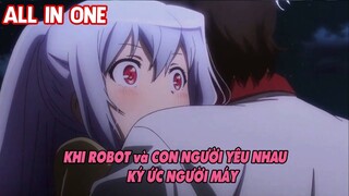 KHI ROBOT VÀ CON NGƯỜI YÊU NHAU : KÝ ỨC NGƯỜI MÁY || REVIEW PHIM ANIME HAY