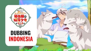 【 DUB INDO 】 MC Ternyata Beast Tamer OP‼️ || Yuusha Party wo Tsuihou sareta Beast Tamer