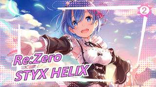 Re:Zero
STYX HELIX_2