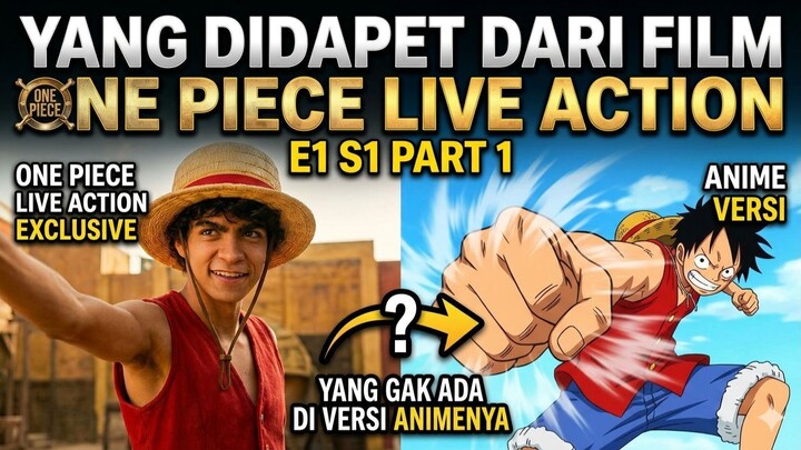 YANG DIDAPET DARI FILM ONE PIECE LIVE ACTION YANG GAK ADA DI VERSI ANIMENYA - E1 S1 PART 1