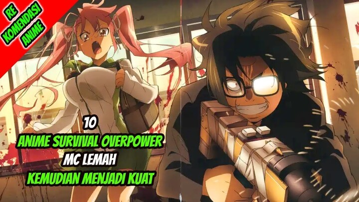 10 Anime Survival Overpower MC Lemah Kemudian Menjadi Kuat!