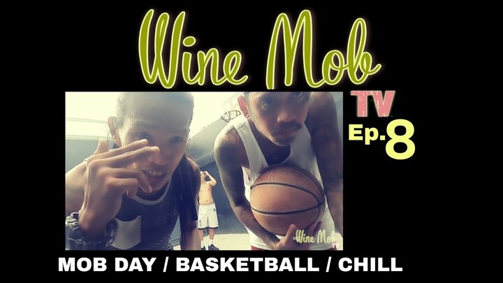 WINE MOB TV Ep.8 - MOB Day x Basketball x Chill