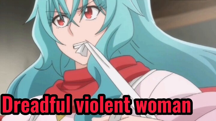 Dreadful violent woman