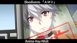 Bloodivores 「ＡＭＶ」Hay Nhất