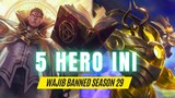 5 HERO YANG WAJIB KALIAN BANNED - Mobile Legends season 29