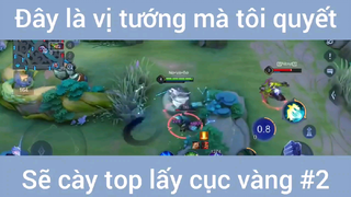 Đây là vị tướng mà tôi quyết định sẽ cày top lấy cục Vàng #2