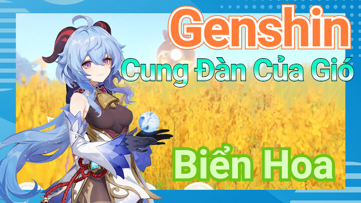 [Genshin, Cung Đàn Của Gió] "Biển Hoa"