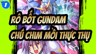 Rô bốt Gundam
chú chim mồi thực thụ_A1