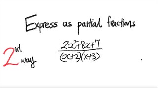 2nd way: Express as partial fractions