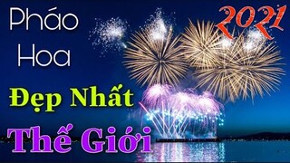 Tổng Hợp Màn PHÁO HOA CHÀO NĂM MỚI Đẹp Nhất Thế Giới Năm 2021