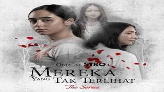 MEREKA YANG TAK TERLIHAT SERIES EP 3