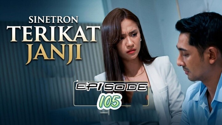 TERIKAT JANJI EPISODE 105